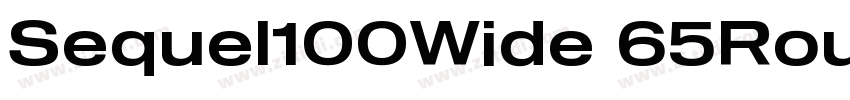 Sequel100Wide 65Roun字体转换 Sequel100Wide 65Roun字体转换